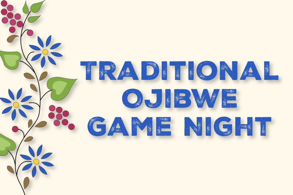 Traditional Ojibwe Game Night