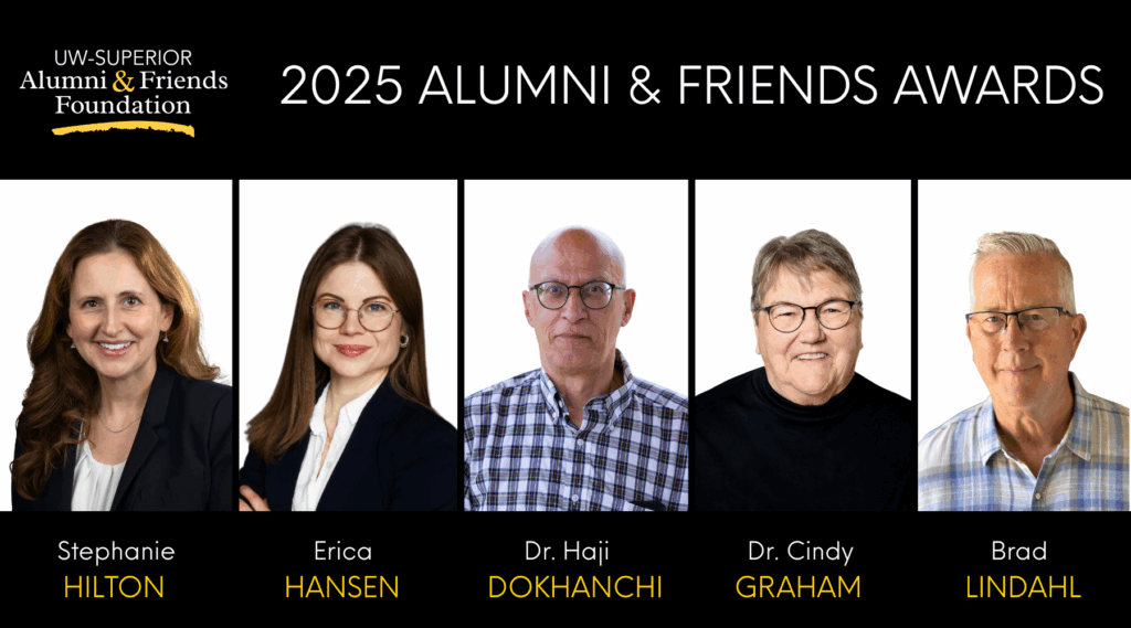 Five recipients of the 2025 UW-Superior Alumni & Friends Awards are shown in individual portraits, each labeled: Stephanie Hilton, Erica Hansen, Dr. Haji Dokhanchi, Dr. Cindy Graham, and Brad Lindahl.