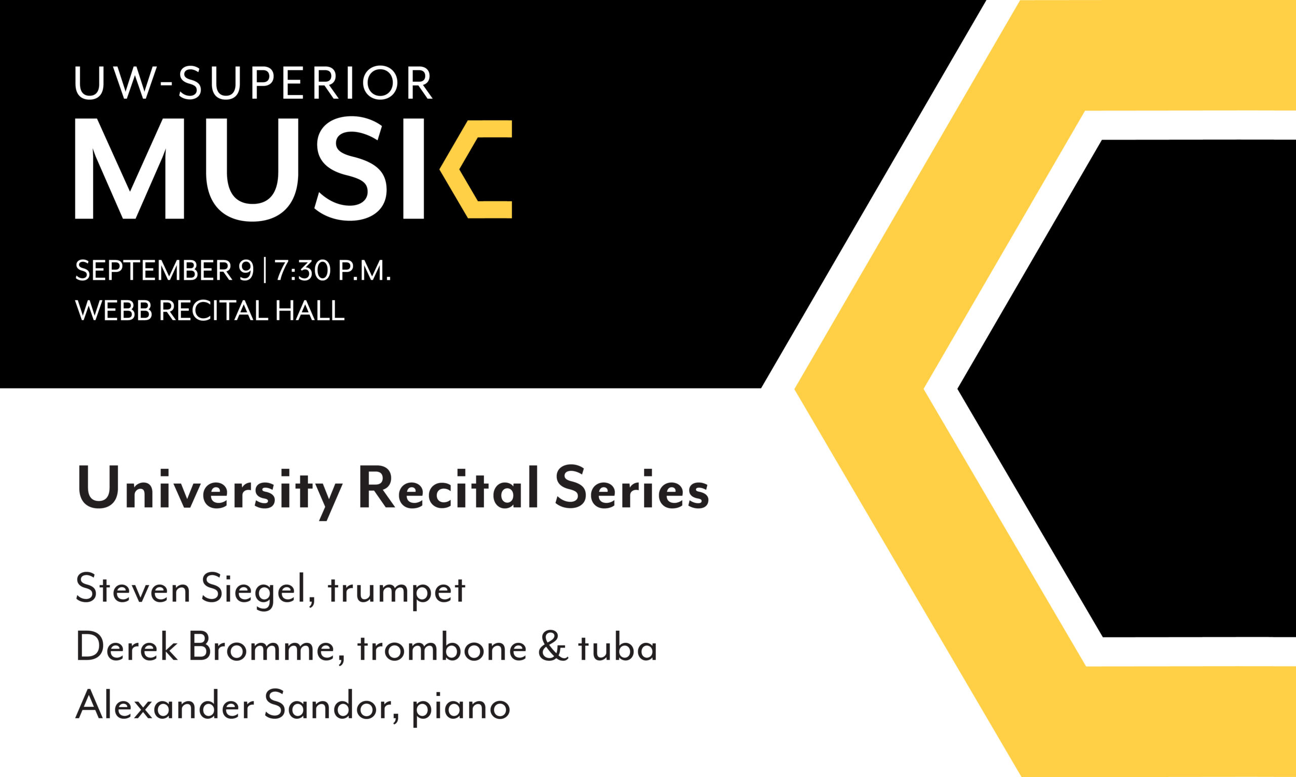 The University of Wisconsin-Superior Music Department will open its 2025-2026 season with Steven Siegel, trumpet, Derek Bromme, trombone and tuba, and Alexander Sandor, piano, on Tuesday, September 9, at 7:30 p.m. in Webb Recital Hall as part of its University Recital Series.