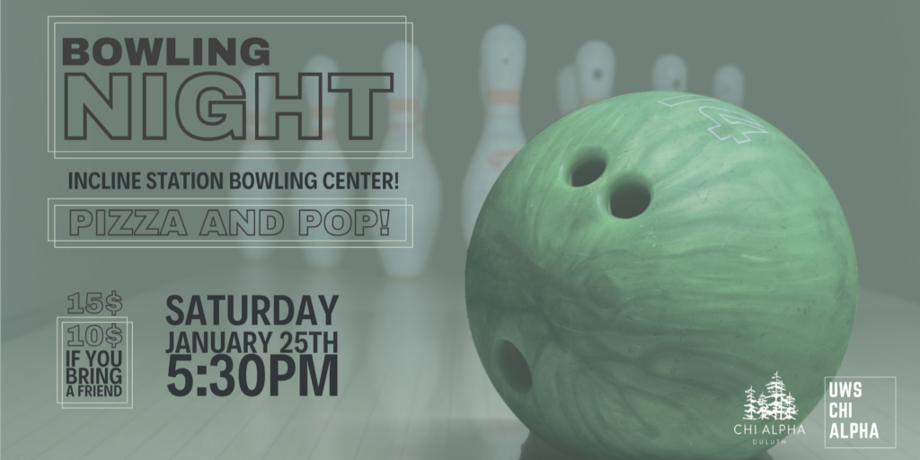 'Bowling Night, Pizza and Pop!'; '15$, 10$ if you bring a friend' on January 25th at 5:30pm at Incline Station Bowling Center.