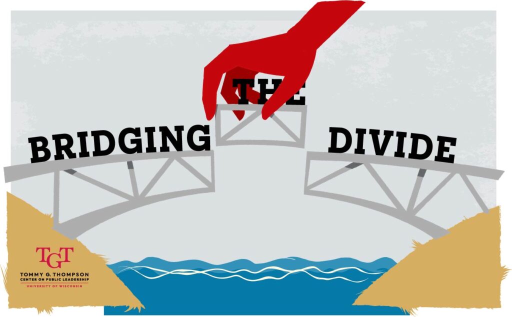 'Bridging the Divide' facilitated by the Tommy G. Thompson Center of Public Leadership, University of Wisconsin