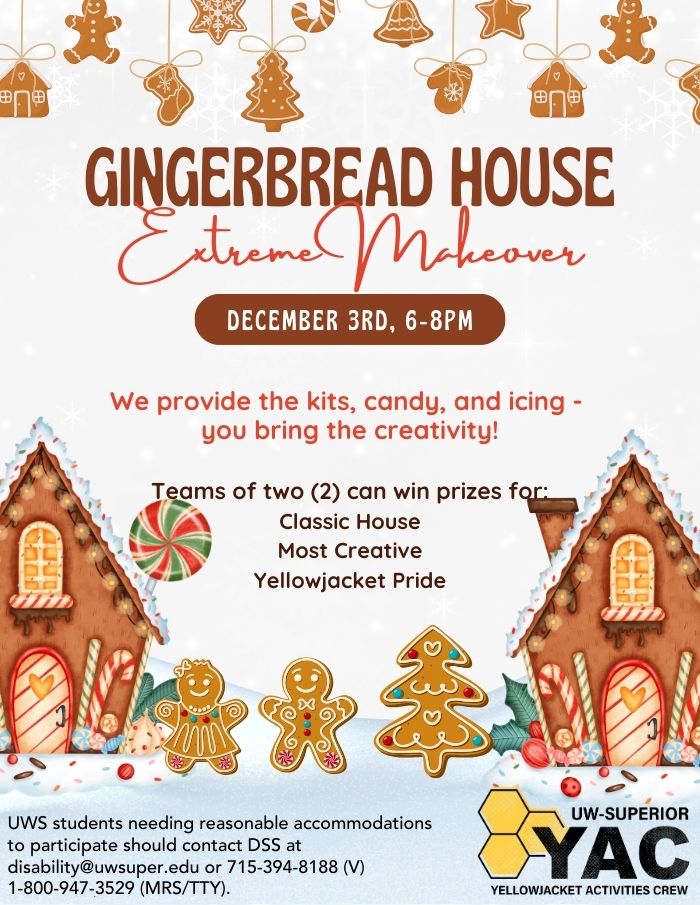 Flyer for a “Gingerbread House Extreme Makeover” event on December 3rd, 6–8 PM, with illustrated gingerbread houses, decorated cookies, snow, and event details. Hosted by UW-Superior YAC. Prizes for creativity.