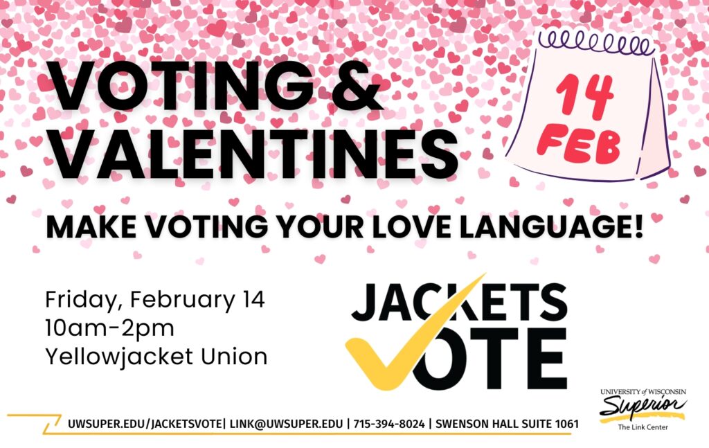 'Voting & Valentines: Make voting your love language!' on February 14 from 10am to 12pm at the Yellowjacket Union.