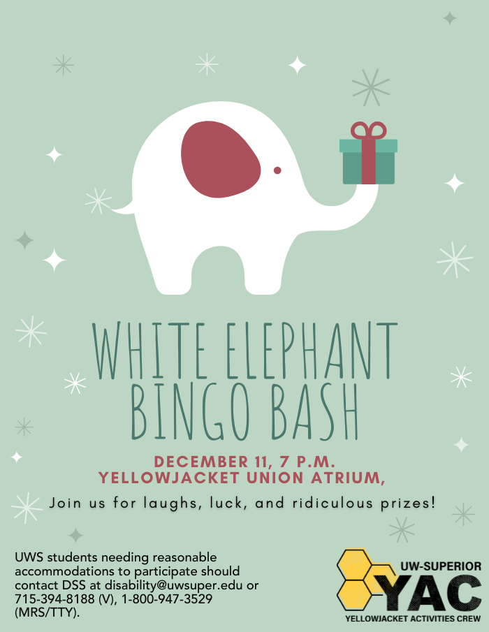 A festive flyer with a white elephant holding a green ornament with its trunk, advertising the White Elephant Bingo Bash happening December 11 at 7 PM in the Yellowjacket Union Atrium at UW-Superior.